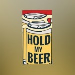 holdmybeer