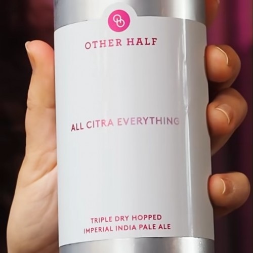 CITRA BEER WEEK 2024 - OTHER HALF TDH ALL CITRA EVERYTHING IMPERIAL IPA 8.5%