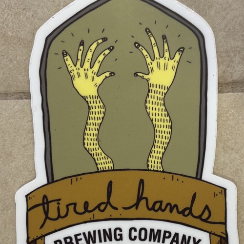 Tired Hands Brewing Company - Sticker