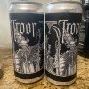 Troon “Ripe for the Taking” Hoppy Ales