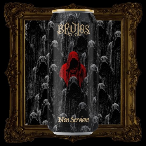 Brujos - Non Serviam (1 can)